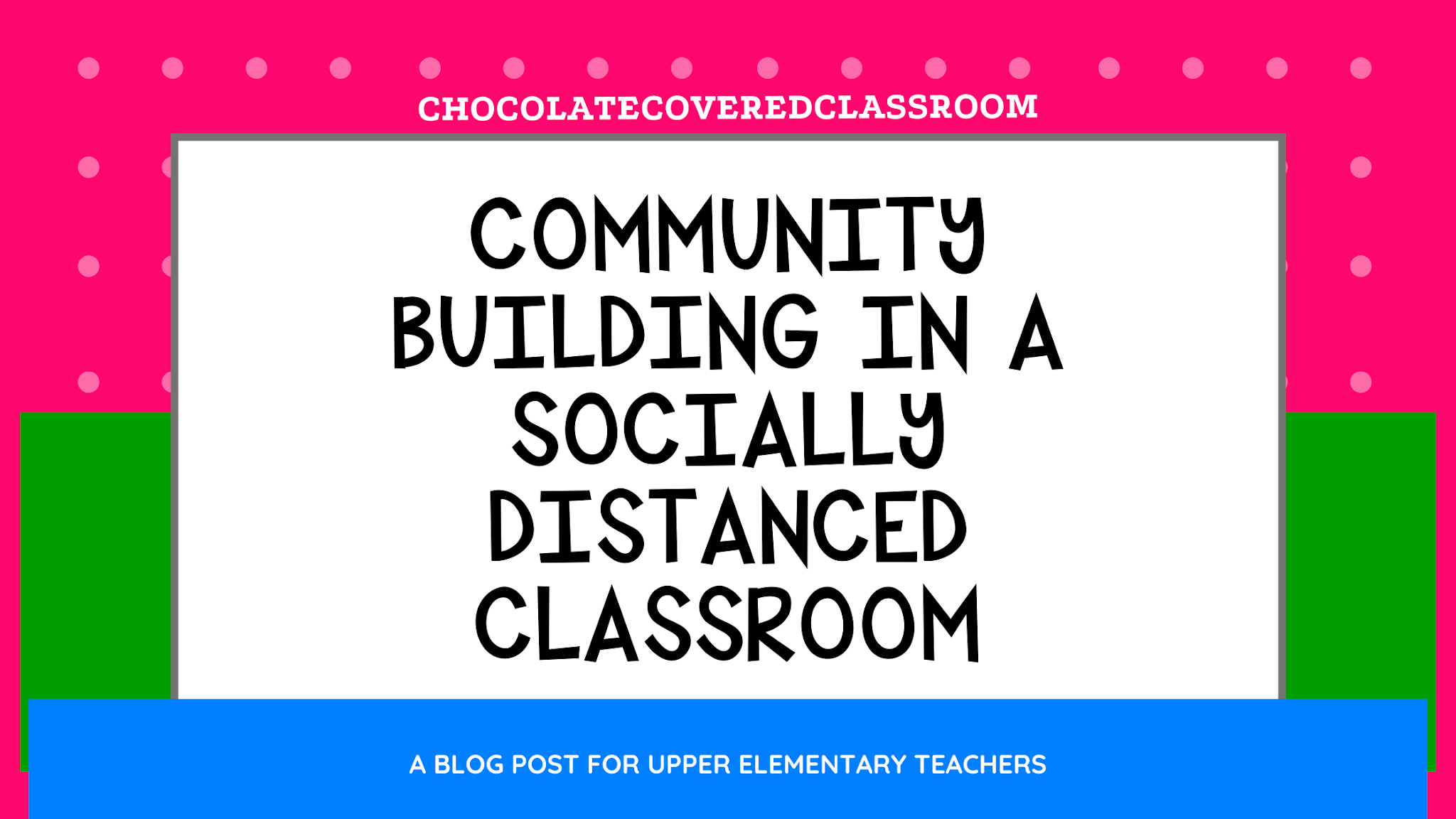 3 Fun Community Building Back to School Activities in a Socially Distanced Classroom