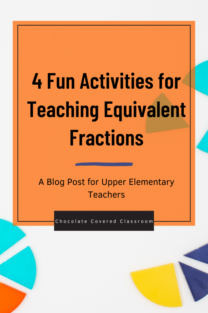4 fun activities for teaching equivalent fractions in the upper elementary classroom