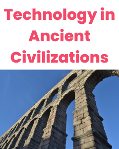 technology in ancient civilizations